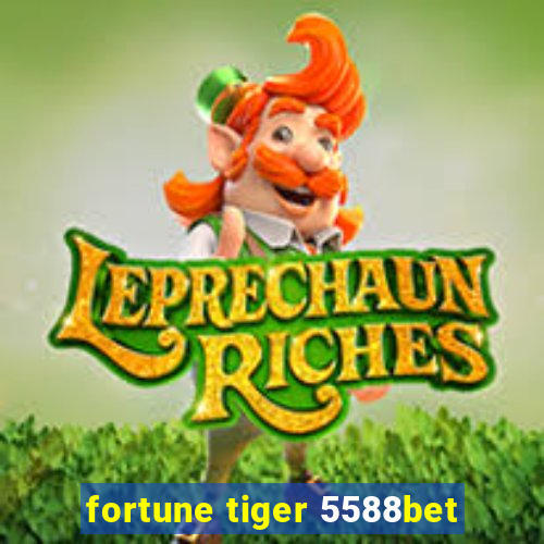 fortune tiger 5588bet